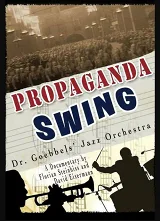 Nhịp Điệu Tuyên Truyền - Dàn Nhạc Jazz của Tiến Sĩ Goebbels