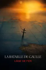 Trận Chiến De Gaulle: Kỷ Nguyên Sắt