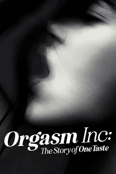 Orgasm Inc.: Câu chuyện về OneTaste