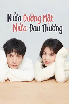 Nửa Là Đường Mật, Nửa Là Đau Thương