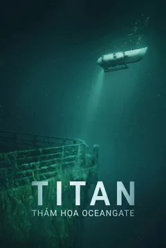 Titan: Thảm Kịch OceanGate