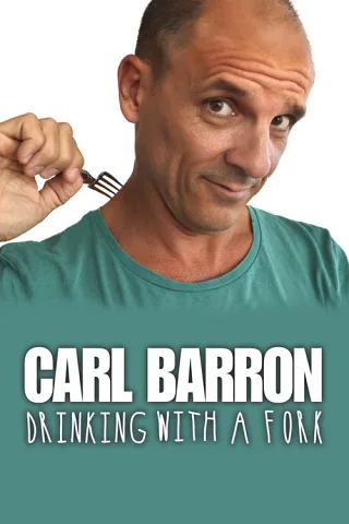 Carl Barron: Uống Rượu Bằng Nĩa