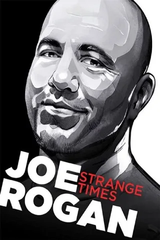 Joe Rogan: Thời Đại Kỳ Lạ